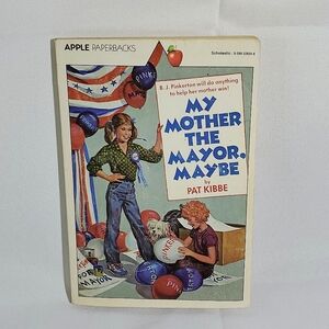 Vintage 1981 Book - My Mother The Mayor, Maybe by Pat Kibbe